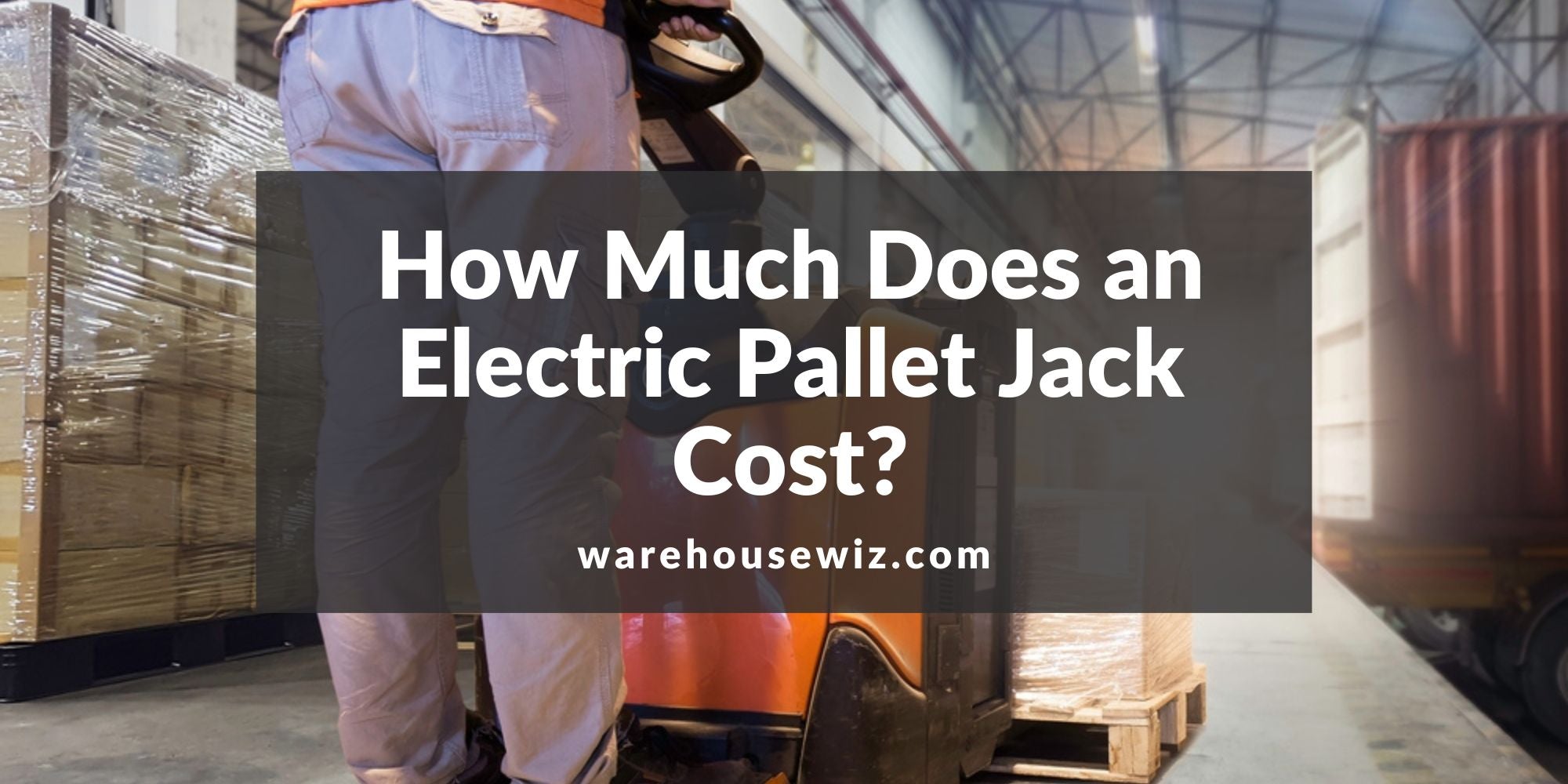 How Much Does an Electric Pallet Jack Cost?