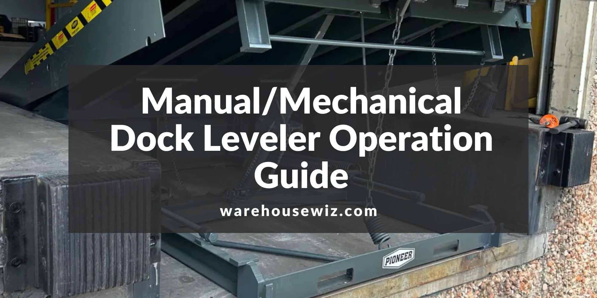 Manual/Mechanical Dock Leveler Operation Guide