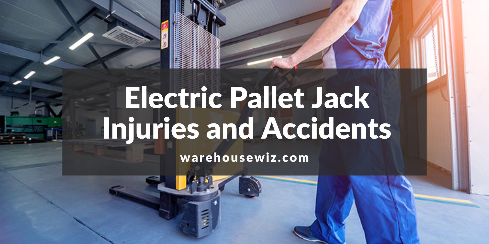 Electric Pallet Jack Injuries and Accidents